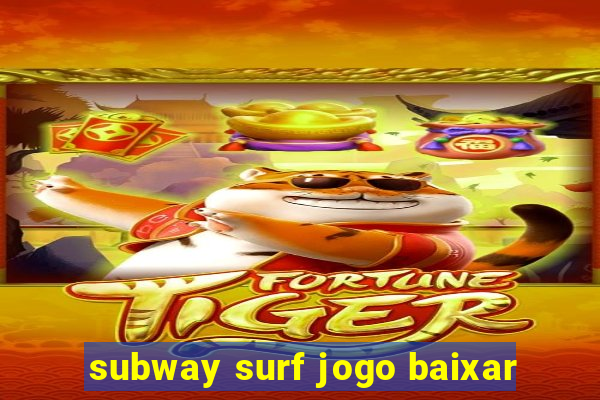 subway surf jogo baixar